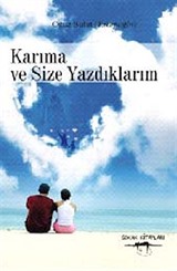 Karıma ve Size Yazdıklarım