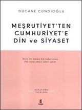 Meşrutiyet'ten Cumhuriyet'e Din ve Siyaset