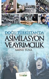 Doğu Türkistan'da Asimilasyon ve Ayrımcılık