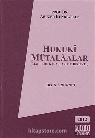 Hukuki Mütaalalar Cilt: 10 2008- 2009 Mahkeme Kararları ile Birlikte