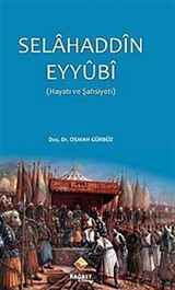 Selahaddin Eyyubi (Hayatı ve Şahsiyeti)