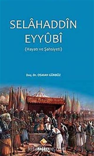 Selahaddin Eyyubi (Hayatı ve Şahsiyeti)