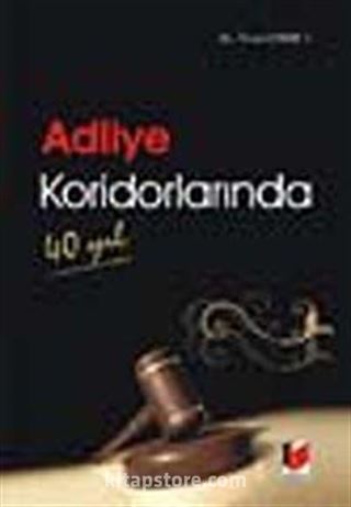 Adliye Koridorlarında 40 Yıl