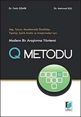 Q Metodu Algı, Tutum, Karakteristik Özellikler, Tipoloji, İçerik Analiz ve Araştırmaları İçin Modern Bir Araştırma Yöntemi