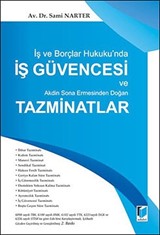 İş ve Borçlar Hukukunda İş Güvencesi ve Akdin Sona Ermesinden Doğan Tazminatlar