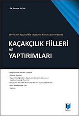 5607 Sayılı Kaçakçılıkla Mücadele Kanunu Çerçevesinde Kaçakçıık Fiilleri ve Yaptırımları