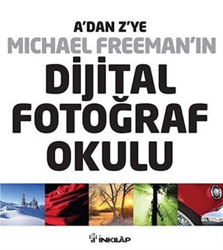 A'dan Z'ye Michael Freeman'ın Dijital Fotoğraf Okulu (4'lü Kut)