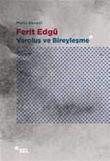 Ferit Edgü - Varoluş ve Bireyleşme