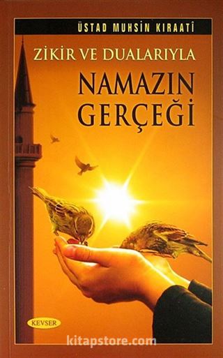 Zikir ve Dualarıyla Namazın Gerçeği