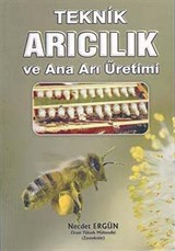 Teknik Arıcılık ve Ana Arı Üretimi