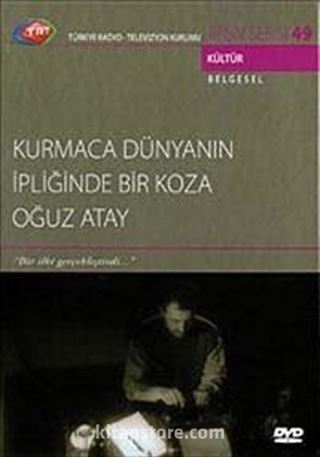 TRT Arşiv Serisi 49 / Kurmaca Dünyanın İpliğinde Bir Koza Oğuz Atay