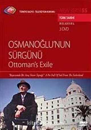 TRT Arşiv Serisi 55 / Osmanoğlu'nun Sürgünü (3 DVD)