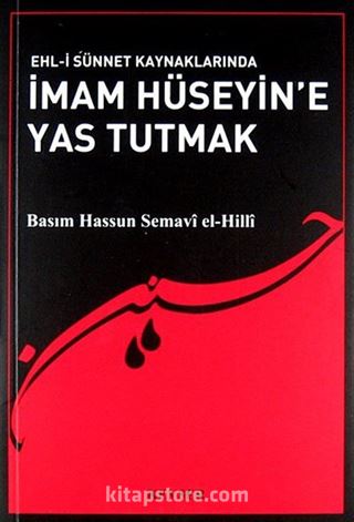 Ehl-i Sünnet Kaynaklarında İmam Hüseyin'e Yas Tutmak