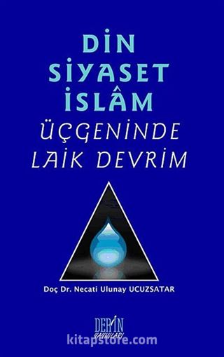 Din Siyaset İslam Üçgeninde Laik Devrim