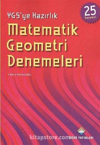 YGS'ye Hazırlık Matematik - Geometri Denemeleri (25 Deneme)