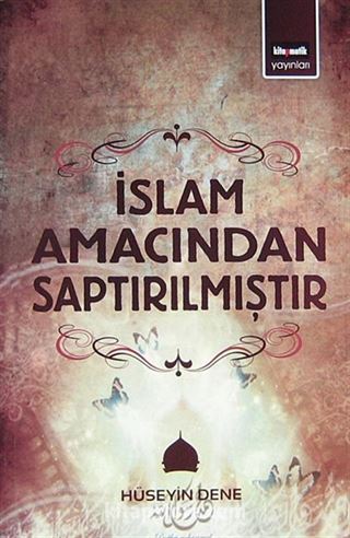 İslam Amacından Saptırılmıştır