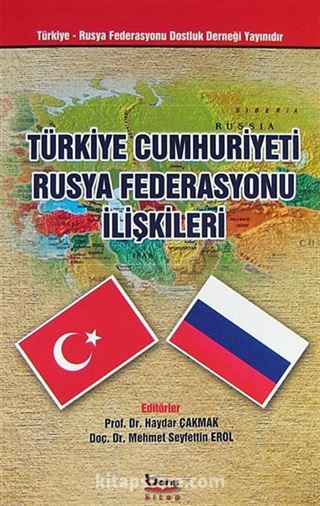 Türkiye Cumhuriyeti Rusya Fedesrasyonu İlişkileri