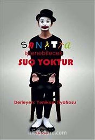 Sanatta İşlenebilecek Suç Yoktur