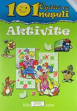 101 Eğitici ve Neşeli Aktivite / Yeşil Kitap