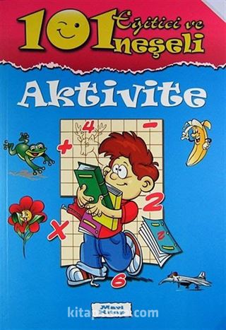 101 Eğitici ve Neşeli Aktivite / Mavi Kitap