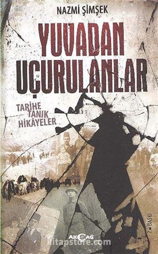 Yuvadan Uçurulanlar Tarihe Tanık Hikayeler