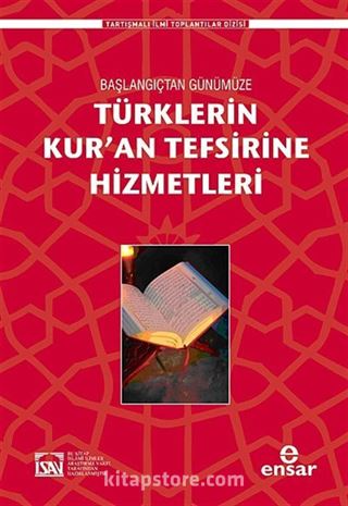 Başlangıçtan Günümüze Türklerin Kur'an Tefsirine Hizmetleri