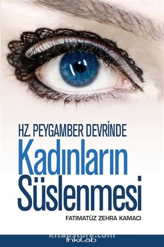 Hz. Peygamber Devrinde Kadınların Süslenmesi