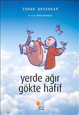 Yerde Ağır Gökte Hafif