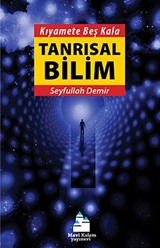 Kıyamete Beş Kala Tanrısal Bilim