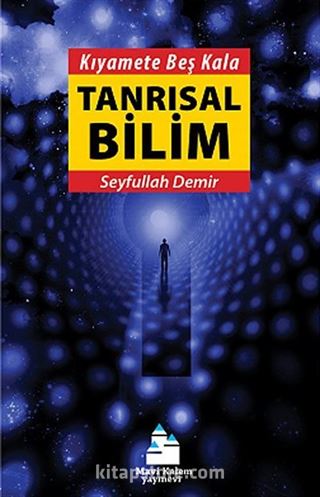 Kıyamete Beş Kala Tanrısal Bilim