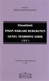 Ulusalüstü İnsan Hakları Hukukunun Genel Teorisine Giriş Cilt 1