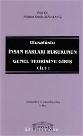 Ulusalüstü İnsan Hakları Hukukunun Genel Teorisine Giriş Cilt 1