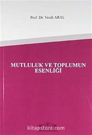 Mutluluk ve Toplumun Esenliği