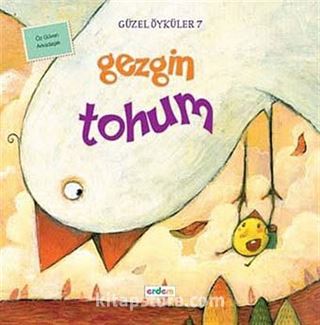 Gezgin Tohum / Güzel Öyküler 7