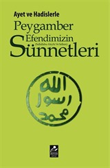 Ayet ve Hadislerle Peygamber Efendimizin (s.a.v.) Sünnetleri