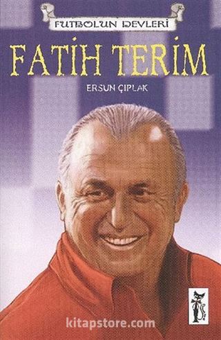 Fatih Terim / Futbolun Devleri