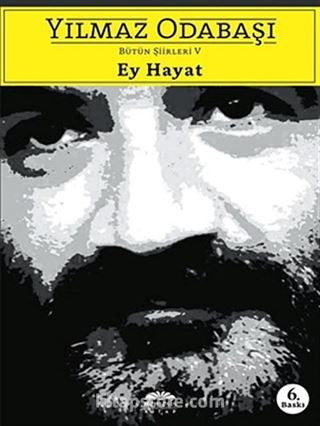 Ey Hayat / Bütün Şiirleri 5