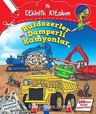 Buldozerler ve Damperli Kamyonlar / İlk Etkinlik Kitabım