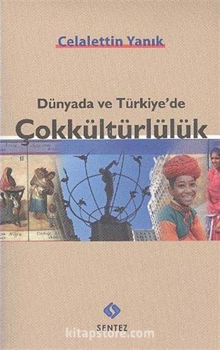 Dünyada ve Türkiye'de Çokkültürlülük