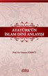 Atatürk'ün İslam Dini Anlayışı