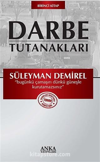 Darbe Tutanakları -1 / Süleyman Demirel