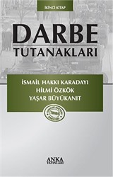 Darbe Tutanakları -2 / İsmail Hakkı Karadayı - Hilmi Özkök - Yaşar Büyükanıt