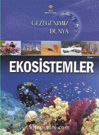 Gezegenimiz Dünya - Ekosistemler