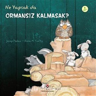 Ne Yapsak da Ormansız Kalmasak?