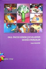 Okul Öncesi Dönem Çocuklarının Sevdiği Etkinlikler