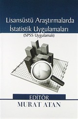 Lisansüstü Araştırmalarda İstatistik Uygulamaları (SPSS Uygulamalı)