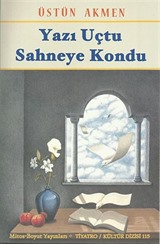 Yazı Uçtu Sahneye Kondu