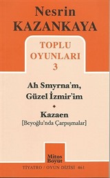 Toplu Oyunları -3 / Ah Smyrna'm, Güzel İzmir'im - Kazaen (Beyoğlu'nda Çarpışmalar)