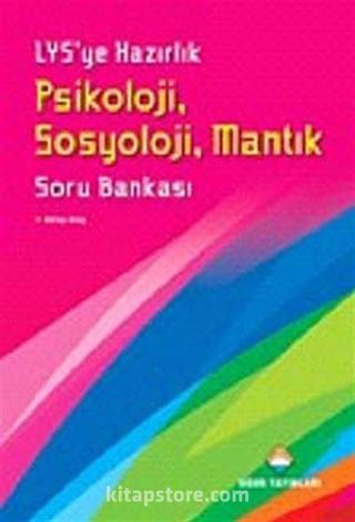 LYS'ye Hazırlık Psikoloji - Sosyoloji - Mantık Soru Bankası