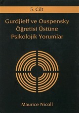 Gurdjieff ve Ouspensky Öğretisi Üstüne Psikolojik Yorumlar 5. Cilt